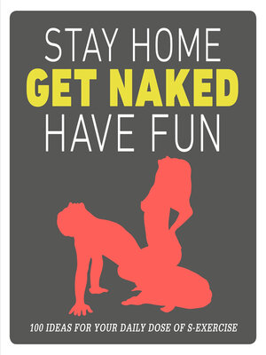 cover image of Stay Home, Get Naked, Have Fun